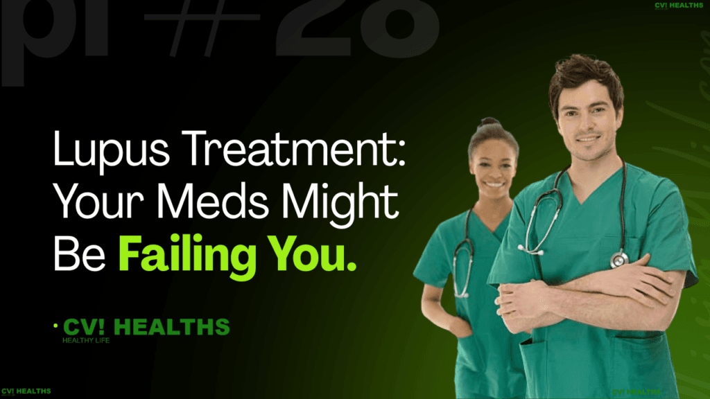 The Lupus Treatment Trap Why Your Meds Might Be Failing You